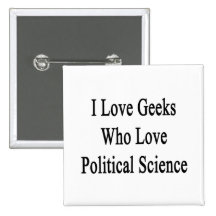 J'aime le geeks qui aiment la science politique pin's