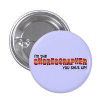 Je suis le chorégraphe, vous ai fermé ! badge