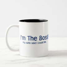 Je suis le patron que mon épouse a dit ainsi mug