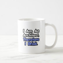 Je suis un architecte, par conséquent je bois tasse à café