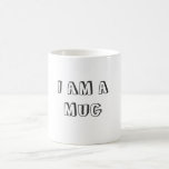 JE SUIS UNE TASSE