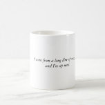 Je viens d'une longue file de fou… et je suis vers tasse