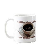 Kaffee ohne Koffein ist wie Sex ohne Leder