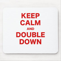 Keep Calm and Double Down Mousepads