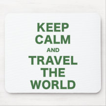Keep Calm and Travel the World Mousepads
