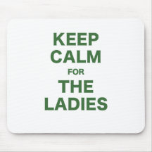 Keep Calm for the Ladies Mouse Pad