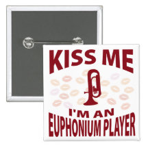 Küssen Sie mich, den ich ein Euphonium-Spieler bin Anstecknadelbuttons