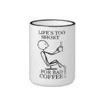 La vie trop courte pour le café gâté ! tasse à café