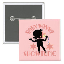 Le bébé veulent au bouton de Showtune (fille) Badge Avec Épingle