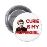 Le curie est mon Homegirl badges publicitaires