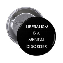 LE LIBÉRALISME, EST A, MENTAL, DÉSORDRE PIN'S AVEC AGRAFE