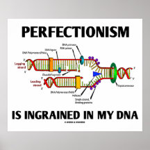 Le perfectionnisme Ingrained en mon ADN (les gènes Poster