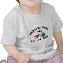 Les filles mexicaines sont bébé chaud et épicé t-shirts