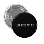 libres vivants ou meurent pin's
