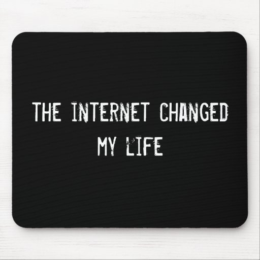 l'Internet a changé ma vie Tapis De Souris