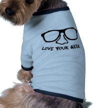 Love Your Geek Doggie Tshirt