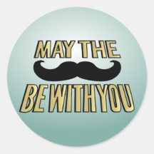 Lustiger Schnurrbart Mai das stache ist mit Ihnen Runde Sticker