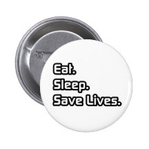 Mangez. Sommeil. Sauvez les vies Badges