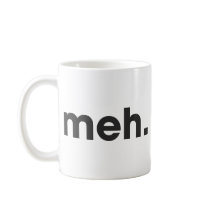 Meh