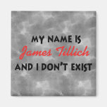 Mein Name ist James Tillich Kühlschrankmagnet