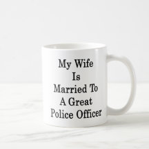 Mon épouse est mariée à un grand policier tasses