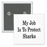 Mon travail est de protéger des requins pin's avec agrafe