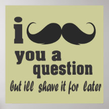 Moustache I vous une question Poster