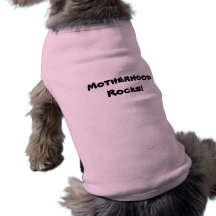 Mutterschafts-Felsen! Hundeklamotten