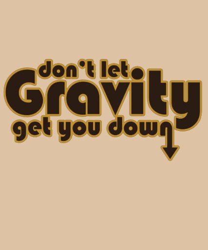 Ne laissez pas la gravité vous descendre pour le g t-shirts