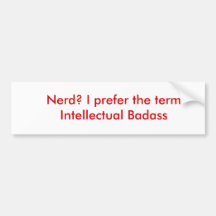 Nerd? Ich bevorzuge den Ausdruck Intellektuellen B Auto Sticker