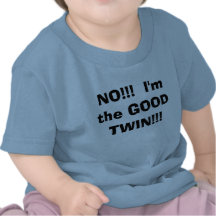 NON ! ! !  Je suis le BON JUMEAU ! ! ! T-shirt