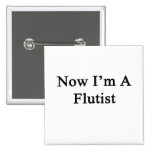 Now I'm A Flutist Pinback Buttons
