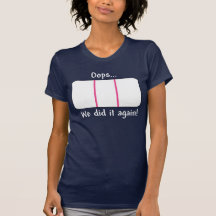 Oops… Wir wiederholten ihn! Schwangerschaftstest ( Shirts