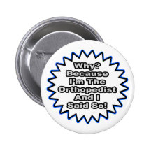 Orthopäde…, weil ich so sagte anstecknadelbutton