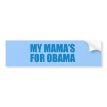 Pro-Obama - FOR OBAMA MEINE MUTTER Auto Aufkleber