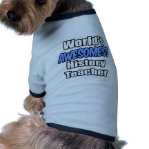Professeur d'histoire d'Awesomest du monde T-shirts Pour Toutous