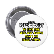 Psychologe… nehmen an, dass ich nie falsch bin button