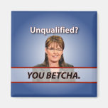 Sarah Palin: Unqualifiziert? Sie Betcha. Magnets