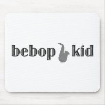 Seien Sie Bop Kind Mauspads