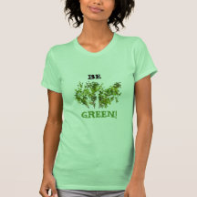 Seien Sie grüne Bäume! Tshirt