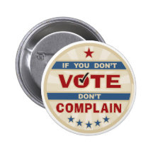 Si vous ne votez pas ne vous plaignez pas badge avec épingle