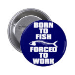 SOUTENU POUR PÊCHER OBLIGATOIRE POUR TRAVAILLER BADGE