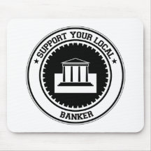 Stützen Sie Ihren lokalen Banker Mauspad