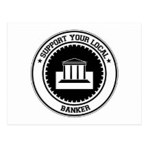 Stützen Sie Ihren lokalen Banker Postkarte
