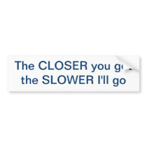 Tailgating - Closer=Slower Autoaufkleber