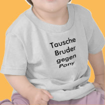 Tausche Bruder gegen Pony t-shirts