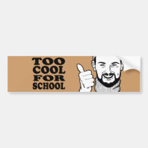 TROP COOL POUR L'ÉCOLE AUTOCOLLANT POUR VOITURE