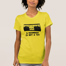 Un Boombox n'est pas un jouet T-shirt