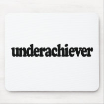 Underachiever