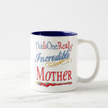 Unglaubliche MUTTER Tasse